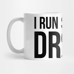 I Run So I Can Drink Mug